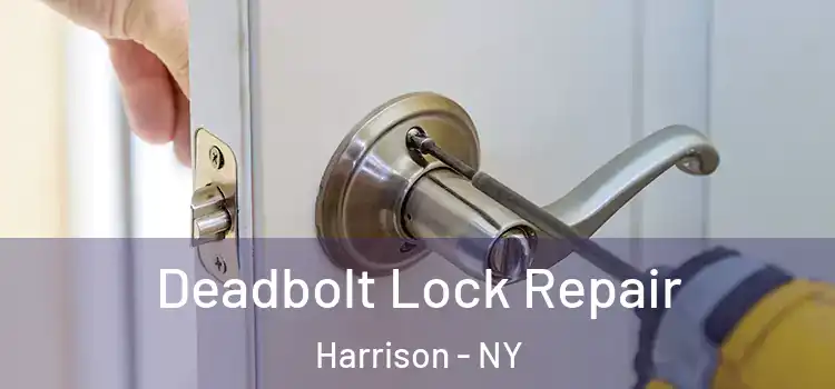 Deadbolt Lock Repair Harrison - NY