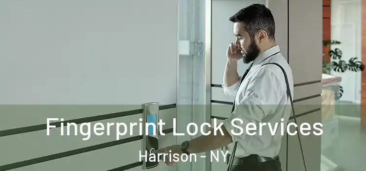 Fingerprint Lock Services Harrison - NY