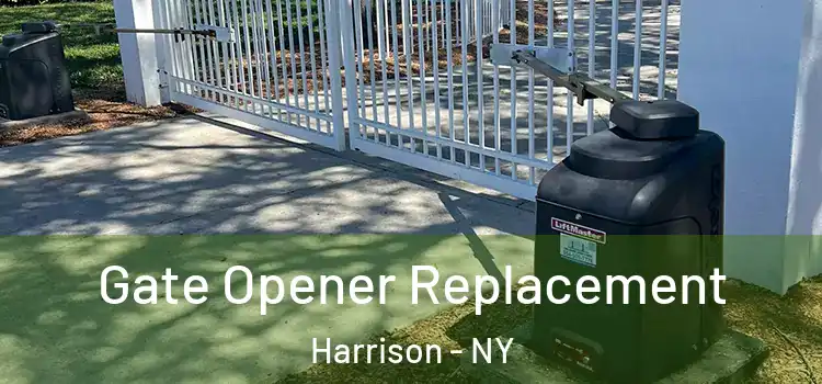 Gate Opener Replacement Harrison - NY